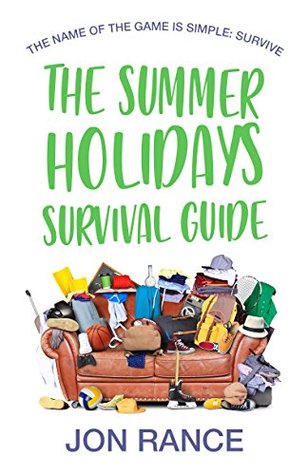 The Summer Holidays Survival Guide (Kindle Edition)