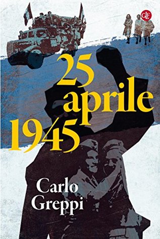 25 aprile 1945 (Kindle Edition)