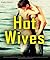 Hot Wives: Wife Sharing, Wife Watching, Hot Wife and More - 80-Book Explicit Erotica Taboo Short Stories Mega Romantic Sex Collection