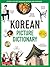 Korean Picture Dictionary: Learn 1,500 Korean Words and Phrases (Ideal for TOPIK Exam Prep; Includes Online Audio) (Tuttle Picture Dictionary Book 2)