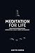 Meditation for Life: How mi...
