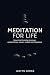 Meditation for Life by Justyn Comer