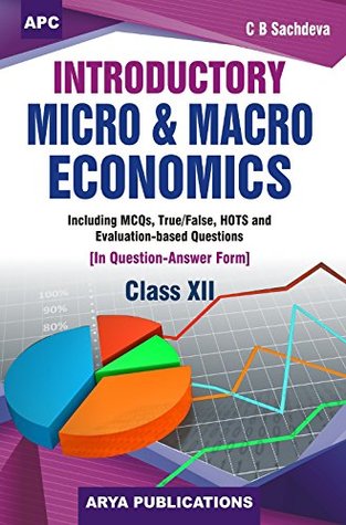 Introductory Micro and Macro Economics (Question Answer Form) Class- XII