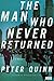 The Man Who Never Returned by Peter Quinn