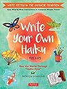Write Your Own Haiku for Kids by Patricia Donegan