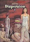 Dispersion, Vol.3