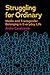 Struggling for Ordinary: Media and Transgender Belonging in Everyday Life (Critical Cultural Communication, 1)