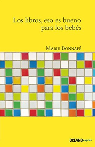 Los libros, eso es bueno para los bebés (Ensayo) (Spanish Edition)