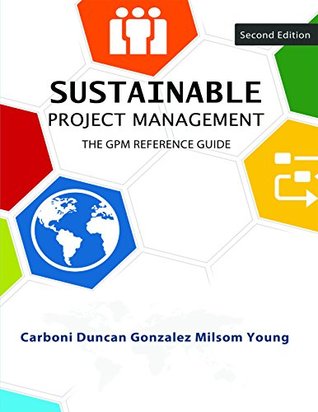 Sustainable Project Management: The GPM Reference Guide