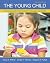 Young Child: Development from Prebirth Through Age Eight