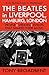 The Beatles in Liverpool, H...