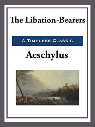 The Libation-Bearers