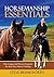 Horsemanship Essentials: The Unique and Proven Program for Fear-Free Horse Training