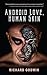 Android Love, Human Skin