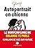 Autoportrait en chienne : L...