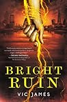 Bright Ruin by Vic James