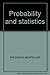 Probability and Statistics