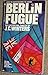 Berlin Fugue by J.C. Winters