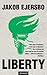 Liberty by Jakob Ejersbo