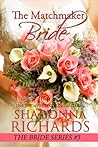 The Matchmaker Bride by Shadonna Richards The Matchmaker Bride by Shadonna Richards