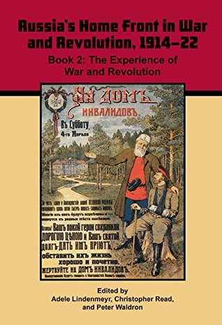 Volume 3: Russia's Home Front in War and Revolution, 1914-22: Book 2. The Experience of War and Revolution (Paperback)
