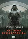 Kritikus rendszerhiba by Martha Wells