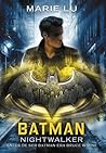 Batman. Nightwalker by Marie Lu
