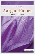 Aargau-Fieber (Kantonspolizei Aargau)