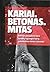 Kariai. Betonas. Mitas  by Norbertas Černiauskas