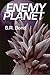 Enemy Planet (Home Planet Book 2)