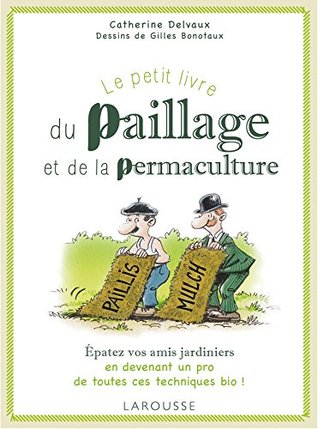 Le petit livre du paillage et de la permaculture (French Edition)