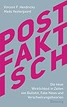 Postfaktisch: Die neue Wirklichkeit in Zeiten von Bullshit, Fake News und Verschwörungstheorien (German Edition)