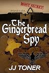 The Gingerbread Spy (The Black Orchestra #4) The Gingerbread Spy (The Black Orchestra #4)
