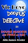Double Murders are Twice as Bad by Milo James Fowler