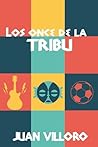 Los once de la tribu by Juan Villoro