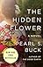The Hidden Flower by Pearl S. Buck
