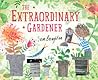 The Extraordinary Gardener: A Picture Book