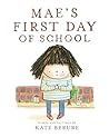 Mae’s First Day of School by Kate Berube