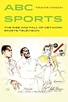 ABC Sports by Travis Vogan