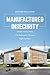 Manufactured Insecurity: Mobile Home Parks and Americans’ Tenuous Right to Place