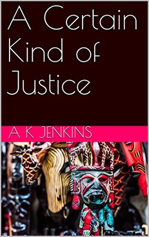 A Certain Kind of Justice (Kindle Edition)
