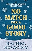 No Match for a Good Story