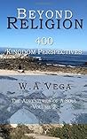 Beyond Religion by W.A. Vega