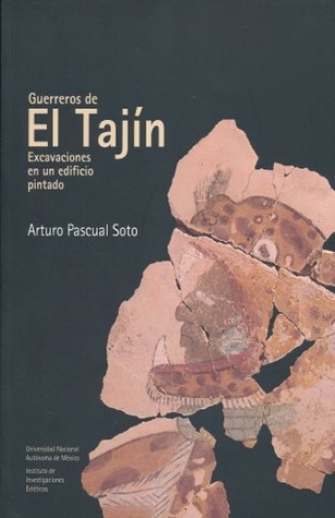 Guerreros de El Tajín. Excavaciones en un edificio pintado.