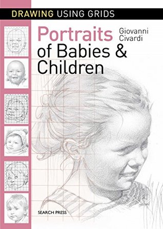 Drawing Using Grids: Portraits of Babies & Children (Kindle Edition)