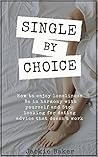 Single By Choice:...