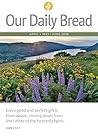 Our Daily Bread -...