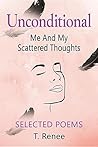 Unconditional, Me and My Scattered Thoughts