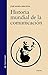Historia mundial de la comunicación (Signo e imagen) (Spanish Edition)