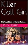 Killer Call Girl Brandi Taliano: A Collection of True Crime